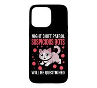 Night Shift Patrol Suspicious Dots Will BE Questioned Coque pour iPhone 15 Pro Max