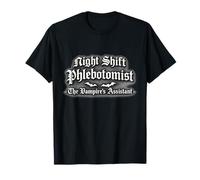 Night Shift Phlebotomist The Vampires Assistant Drôle T-Shirt