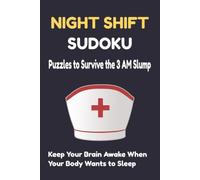 Night Shift Sudoku: Night Shift Sudoku Puzzle Book for Adults: 50+ Medium Sudoku Puzzles to Survive the 3AM Slump, Staying Awake Activity Book, Funny ... Gift, 6x9 Pocket Size with Solutions