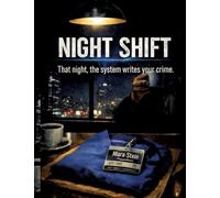 Night Shift: That night, the system writes your crime