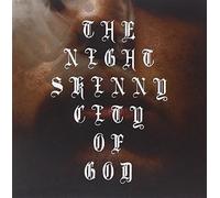 Night Skinny - City of God- Limited