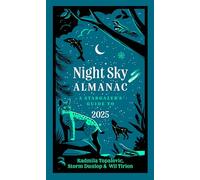 Night Sky Almanac 2025: A Stargazer's Guide