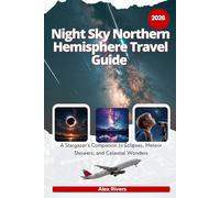 Night sky - Northern Hemisphere Travel Guide 2026: A Stargazer’s Companion to Eclipses, Meteor Showers, and Celestial Wonders