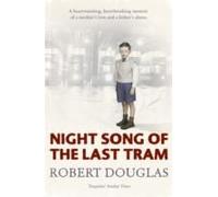 Night Song Of The Last Tram - A Glasgow Childhood