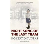 Night Song of the Last Tram Robert Douglas (Auteur)