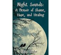 Night Sounds: A Memoir of Shame, Hope and Healing
