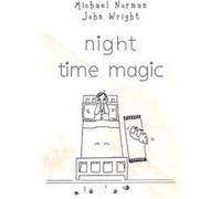 NIGHT TIME MAGIC by Micael Norman John Wright Micael Norman John Wright (Auteur)