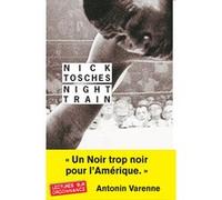 Night Train Nick Tosches (Auteur), François Guérif (Collection dirigée par), Julia Dorner (Traduction)