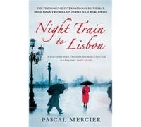 Night Train To Lisbon by Pascal Mercier Mercier, Pascal (Auteur)
