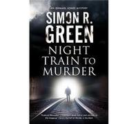 Night Train to Murder by Simon R. Green Simon R. Green (Auteur)