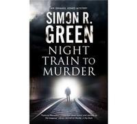 Night Train to Murder by Simon R. Green Simon R. Green (Auteur)