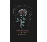 NIGHT TRANSITIONS: An Oracle Artbook & Journal for Deep Inner Work, Self-Discovery & Abundance