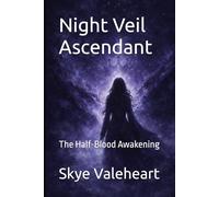Night Veil Ascendant: The Half-Blood Awakening