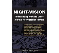 Night-Vision: Illuminating War and Class on the Neo-Colonial Terrain