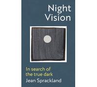 Night Vision In search of the true dark - Jean Sprackland - Vintage digital - ebook (ePub) - Livre