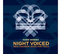 Night Voiced: New Chamber Music for Viola