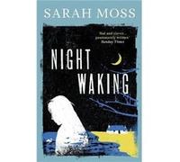 Night Waking Sarah Moss (Auteur)