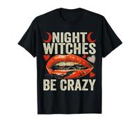Night Witches Be Crazy Costume d'halloween pour Femme T-Shirt