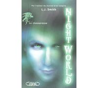 NIGHT WORLD T07 LA CHASSERESSE