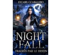 Nightfall - 2. Traqués par le destin