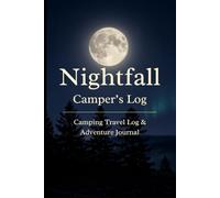 Nightfall Camper’s Log: Camping Travel Log & Adventure Journal