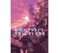 Nightfall Travelers Leave Only Footprints Vol. 1 by Tomohi Tomohi (Auteur)