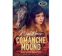 Nightflower Of Comanche Mound: When Things Change Inside A House, Things Change On The Outside, Too. Paperback Book By Katlyn Bates
