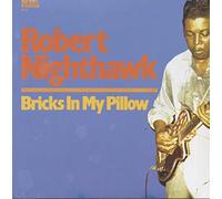 Nighthawk Robert - Brick in My Pillow