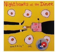 Nighthawks At The Diner - Walkin' On Eggs