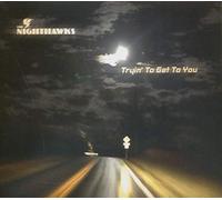 Nighthawks,the - Tryin' to Get to You