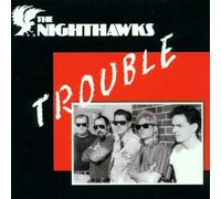 Nighthawks - Trouble
