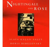 NIGHTINGALE AND ROSE SLAVA KAGAN-PALEY BORIS BEREZOVSKY