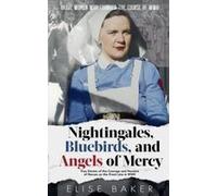 Nightingales, Bluebirds And Angels Of Mercy