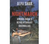 Nightmarch: Among India's Revolutionary Guerrillas - [Version Originale] Inconnu (Auteur)