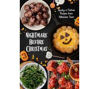 Nightmare Before Christmas: Spooky & Festive Recipes from Halloween Town
