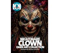 Nightmare Clown: Dark Art Collection - Coloring book for Adults: Gothic Horror Clown Illustrations for Relaxation, Creativity, and Dark Fantasy Art Lovers