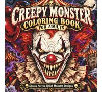 Nightmare Creatures: Creepy Monster Coloring Book for Adults: 50+ Intricate Horror Designs of Swamp Beasts, Gothic Gargoyles, Eldritch Horrors & Dark ... for Stress Relief and Creative Escape