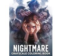 Nightmare Grayscale Coloring Book: Spine Chilling Phantoms Coloring Book featuring Haunting Gothic Horror Scenes and Detailed Macabre Graphic Art for Creative Adults