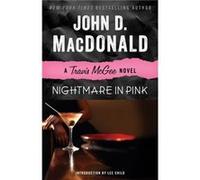 Nightmare in Pink A Travis McGee Novel by John D MacDonald & Introduction by Lee Child John D MacDonald Introduction by Lee Child (Auteur)