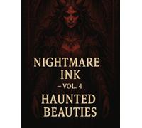 Nightmare Ink - Vol. 4: Haunted Beauties: Dark Females, Gothic Queens & Possessed Elegance - Adult Coloring Book