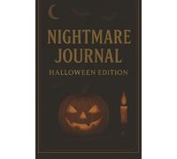 Nightmare Journal: Halloween Edition - Where Dreams End and Nightmares Begin