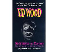 Nightmare of Ecstasy: The Life and Art of Edward D. Wood, Jr.
