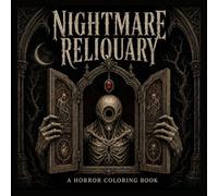 Nightmare Reliquary: A Horror Coloring Book