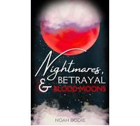 Nightmares, Betrayal & Blood Moons Book 2 of the Hexed & Hunted Series - Noah Bodie - Highly Caffeinated Art - ebook (ePub) - Livre