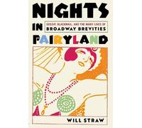 Nights in Fairyland: Gossip, Blackmail, and the Many Lives of Broadway Brevities