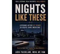 Nights Like These: Lessons After 32 Years In Acute Care Medicine