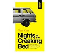 Nights of the Creaking Bed by Toni Kan Unknown (Auteur)