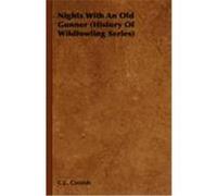 Nights With an Old Gunner, History of Wildfowling Series C. J. Cornish (Auteur)