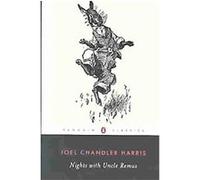 Nights With Uncle Remus, Penguin Classics Series Joel Chandler Harris, John T. Bickley, R. Bruce Bickley (Auteur)