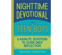 Nighttime Devotional for Teen Boys 5Minute Devotions to Guide Daily Reflection by Brandan Robertson Brandan Robertson (Auteur)